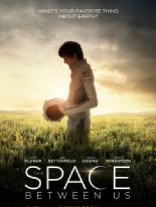 Bu Dünyanın Dışında – The Space Between Us sansürsüz tek part film