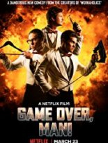 Game Over, Man sansürsüz tek part izle